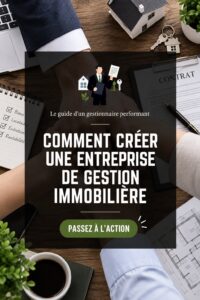 Une infographie illustrant les étapes pour démarre une entreprise de gestion locative, avec un fond professionnel.